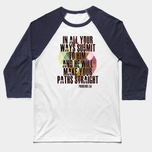 Proverbs 3:6 Straight Path Baseball T-Shirt